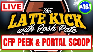 Late Kick Live Ep 464: Early CFP Thoughts | Transfer Portal Intel | UGA Concern | Best Tour Moments