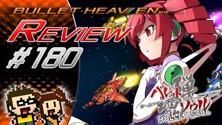 Bullet Heaven #180 - Bullet Soul: Infinite Burst