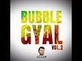 DJ MO -  BUBBLE GYAL [Vol. 2] - 2 Hours Afrobeats, Dancehall & Reggaeton