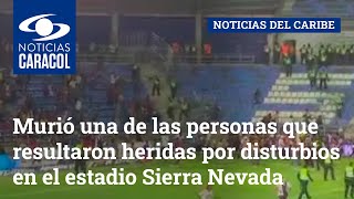 Murió una de las personas que resultaron heridas por disturbios en el estadio Sierra Nevada