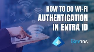 How To Do Wi Fi Authentication with Entra ID