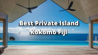 Escape to Paradise: Kokomo Private Island Fiji - the best private island resort in the world