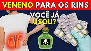 5 REMÉDIOS QUE ACABAM COM OS SEUS RINS