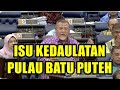 PANAS PANAS !! KATA SRI GADING KAMU TAK TAHU BERAPA JAUH JARAK PULAU BATU PUTEH DAN MALAYSIA