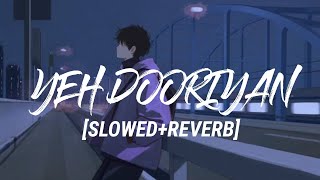 Yeh Dooriyan - Lofi Remake(Slowed+Reverb)/ WORMONO