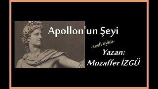 Sesli Öyküler-67 Apollon'un Şeyi-Muzaffer İzgü