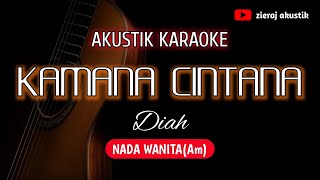 KAMANA CINTANA - KARAOKE AKUSTIK