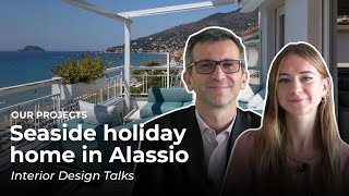 Furnishing a seaside holiday home in Alassio | Our projects – Interior Design Talks #21