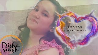Shayad / Jubin Nautiyal /love aaj kal 2/ unplugged by disha