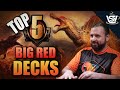 Top 5 Big Red Decks