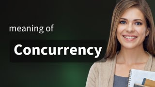 Understanding Concurrency: A Guide for English Language Learners