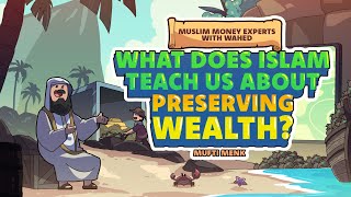 Ep 3: What Does Islam Teach Us about Preserving Wealth? | Mufti Menk | Muslim Money Experts