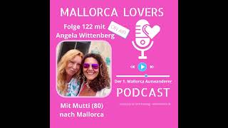 MALLORCA LOVERS Podcast- Folge 122 mit Angela Wittenberg - Mit Mutti nach Mallorca