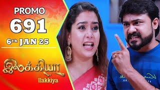 Ilakkiya Promo 691 Review | 6th January 2025 | Today Full Episode Promo Review