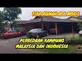 PERBEDAAN  KAMPUNG MALAYSIA DAN INDONESIA