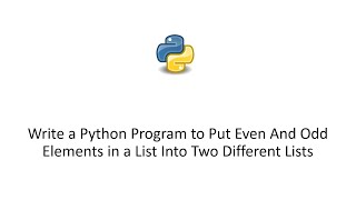 Write a Python Program to Put Even And Odd Elements in a List Into Two Different Lists