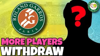 More Players WITHDRAW from Roland Garros 2022 | GTL Tennis News