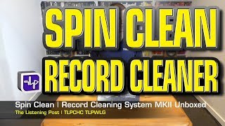 How to clean your records | Spin Clean Record Washer MKII  | The Listening Post | TLPCHC TLPWLG