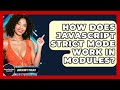 How Does JavaScript Strict Mode Work In Modules? - JavaScript Toolkit