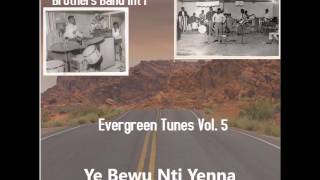 Nana Kwame Ampadu 1  Evergreen Tunes Vol  5  Ye Bewu Nti Yenna