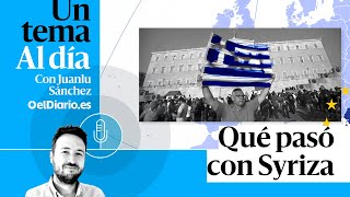 🎙 PODCAST | Qué pasó con Syriza · UN TEMA AL DÍA