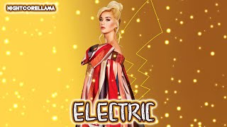 Katy Perry - Electric (Lyrics) | Nightcore LLama Reshape