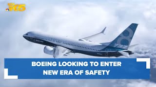 Boeing looks to enter new era of safety