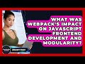 What Was Webpack's Impact On JavaScript Frontend Development And Modularity? - JavaScript Toolkit
