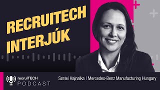 recruiTECH PODCAST - Toborzási vezetőből az első magyar női ügyvezető a Mercedes-Benz Gyárban