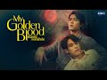 My Golden Blood เลือดนายลมหายใจฉัน | GMMTV 2024 PART 1