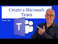 How to Create a Microsoft Team - Quick Tip #1