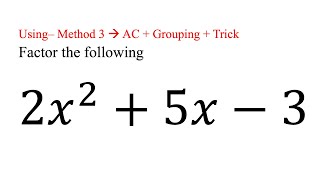 Factor (2x^2 + 5x – 3) Method 3