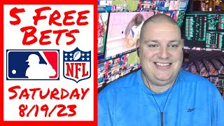 Saturday 5 Free Betting Picks & Predictions - 8/19/23 l Picks & Parlays