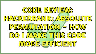 Code Review: Hackerrank: Absolute Permutation - How do I make this code more efficient