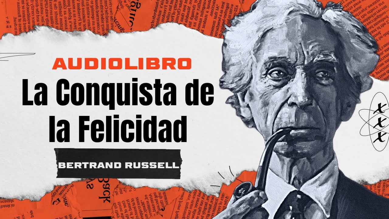 La Conquista De La Felicidad, De Bertrand Russell - Audiolibro Completo ...