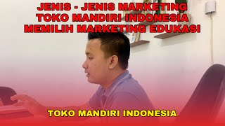 JENIS-JENIS MARKETING, Toko mandiri Indonesia memilih marketing EDUKASI #konsultanminimarket