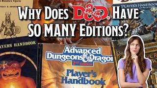Why Does D&D Have SO MANY Editions?