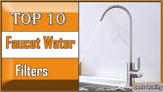 ✅ 10 Best Faucet Water Filters: The New Model & What to Expect