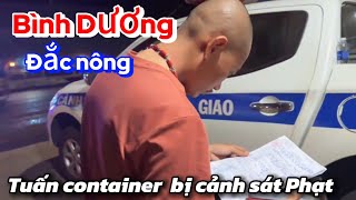 Đại Nam Bình Dương Đắc nông kinh Tế bây giờ ra sao?Tuấn container bị cảnh sát phạt