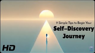 9 Life-Changing Tips to Kickstart Your Self-Discovery Journey