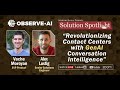 Revolutionizing Contact Centers with GenAI Conversation Intelligence with @ObserveAI