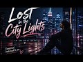 Lost In The City Lights | Emotional Chill Pop Experience#UrbanEchoChill #LostInTheCityLights 