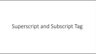 10 Superscript and Subscript tag