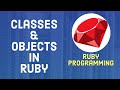 Ruby Tutorial For Beginners - Classes and Objects in Ruby