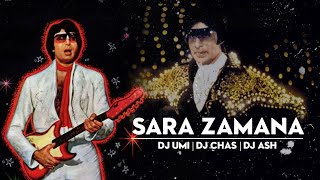 Sara Zamana (Remix) DJ Umi x DJ Ash x Chas In The Mix | Kishore Kumar | Yaarana | Amitabh Bachchan