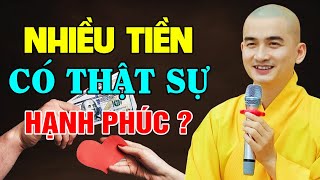 Nhiều Tiền Có Thật Sự Hạnh Phúc ( NGHE ĐỂ NGẪM ) - Thầy Thích Minh Thiền