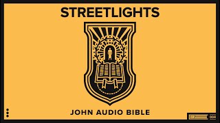 John Audio Bible by Streetlights | Engaging Narration for Deep Spiritual Meditation