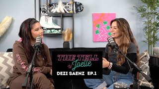 The Tell with Joelle  with Guest - Dezi Saenz  Ep 1