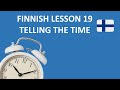 Finnish Lesson 19: Telling the Time - Kellonajat