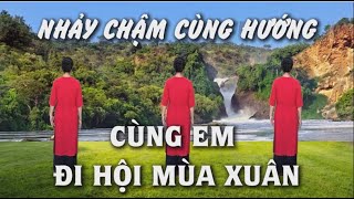 Nhảy chậm cùng hướng - Cùng em đi hội mùa xuân - Khiêu vũ Mai Lương - Học nhảy dân vũ